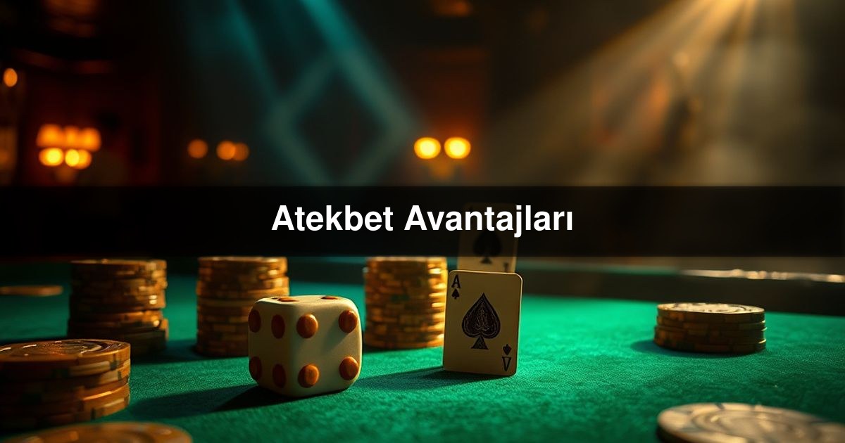Atekbet Avantajları