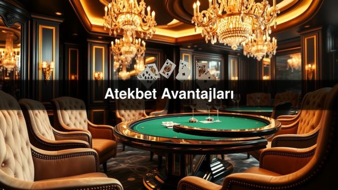 Atekbet Avantajları